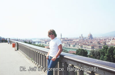 Dr. Jeff in Florence, Italy, at the ripe old age of 16.